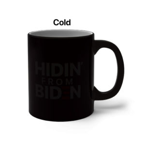 Hidin' From Biden Color Changing Mug when cold