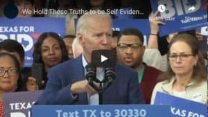 We Hold these truths to be self evident. You know the thing - Joe Biden